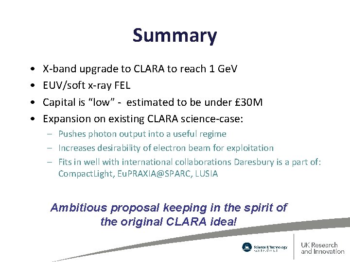 Summary • • X-band upgrade to CLARA to reach 1 Ge. V EUV/soft x-ray