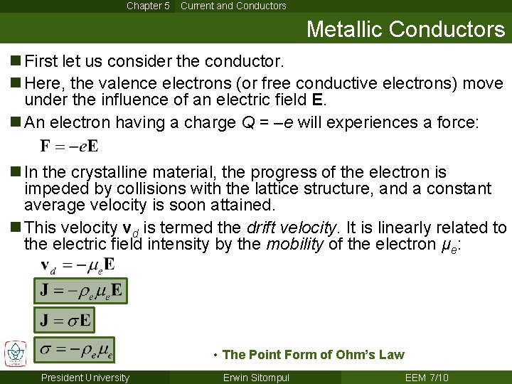 Chapter 5 Current and Conductors Metallic Conductors n First let us consider the conductor.