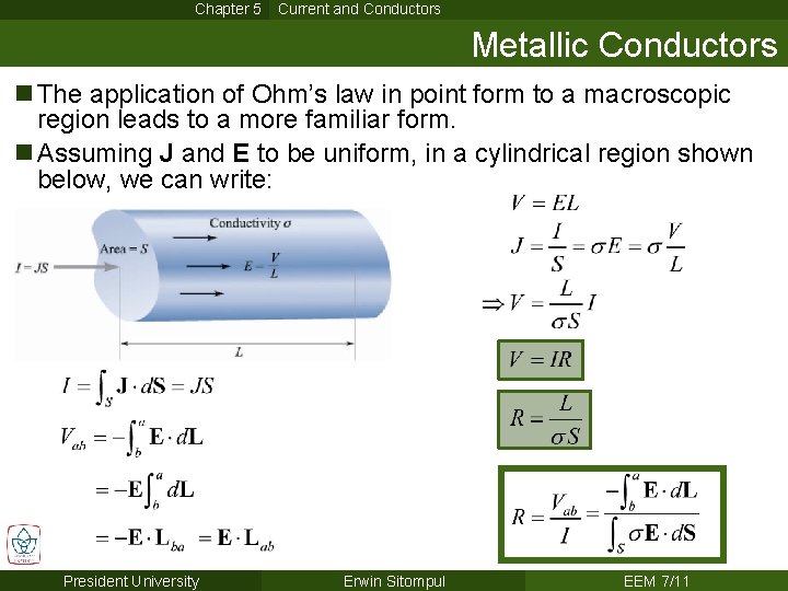 Chapter 5 Current and Conductors Metallic Conductors n The application of Ohm’s law in