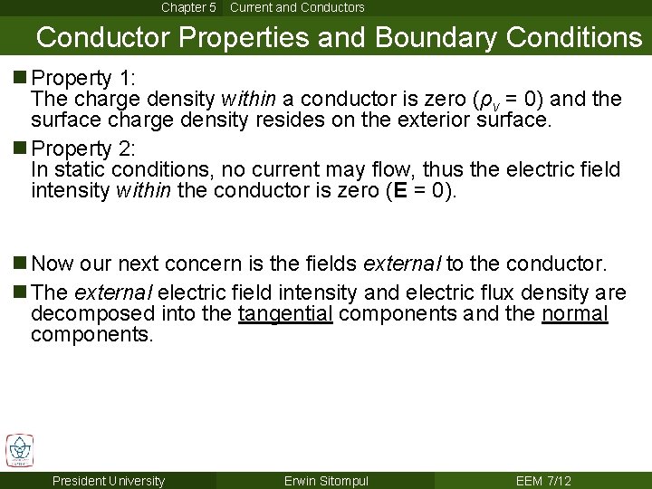 Chapter 5 Current and Conductors Conductor Properties and Boundary Conditions n Property 1: The