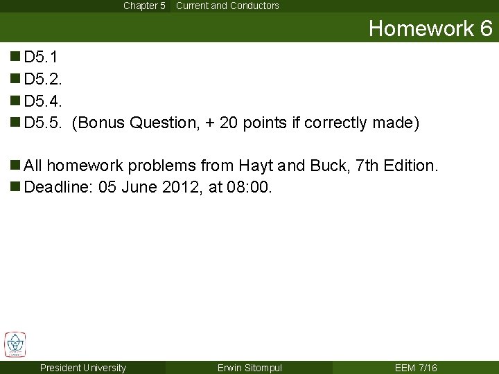 Chapter 5 Current and Conductors Homework 6 n D 5. 1 n D 5.