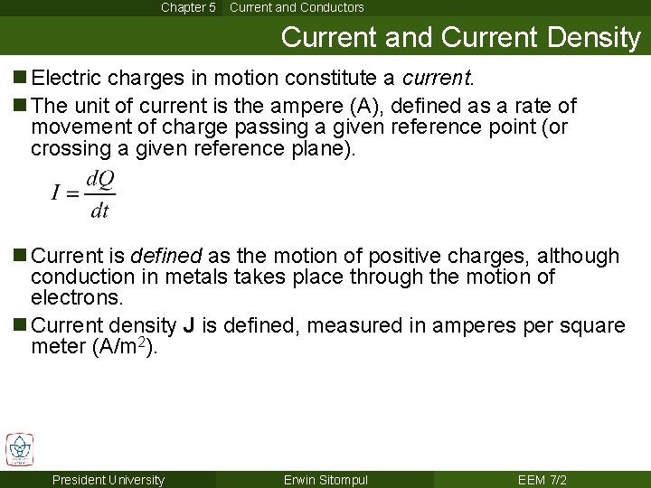 Chapter 5 Current and Conductors Current and Current Density n Electric charges in motion