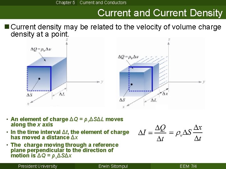 Chapter 5 Current and Conductors Current and Current Density n Current density may be