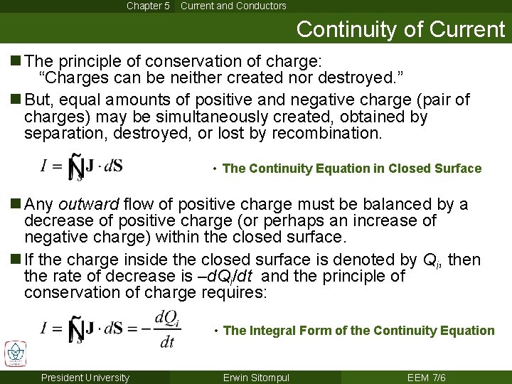 Chapter 5 Current and Conductors Continuity of Current n The principle of conservation of