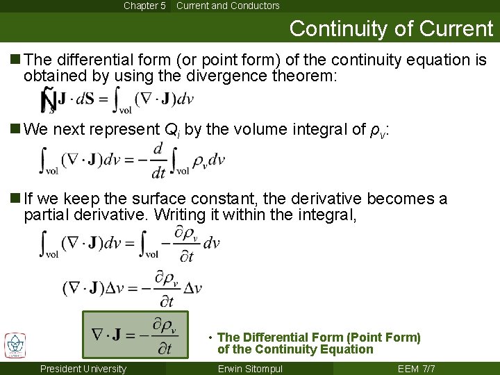 Chapter 5 Current and Conductors Continuity of Current n The differential form (or point