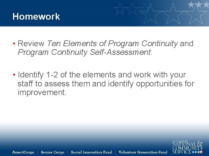 Homework • Review Ten Elements of Program Continuity and Program Continuity Self-Assessment. • Identify