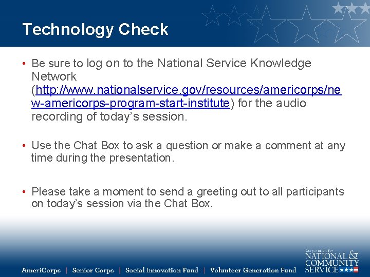 Technology Check • Be sure to log on to the National Service Knowledge Network