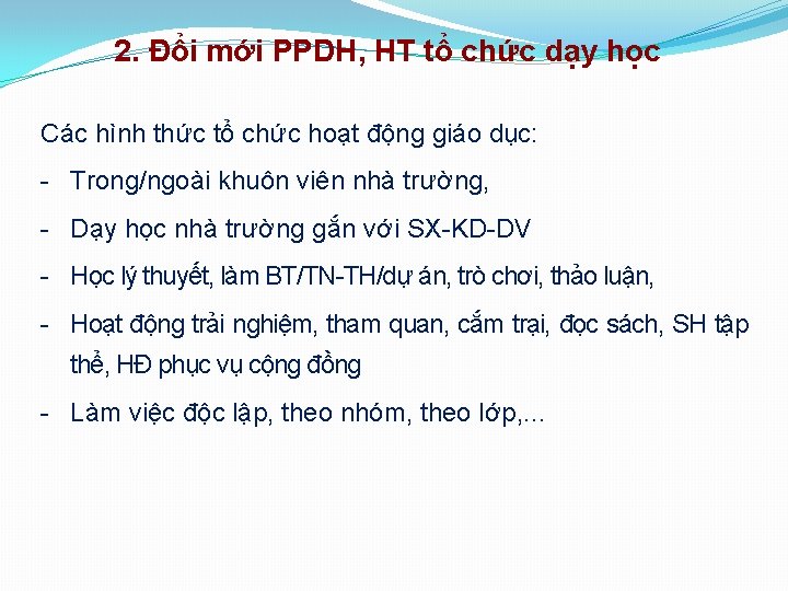 2. Đổi mới PPDH, HT tổ chức dạy học Các hình thức tổ chức