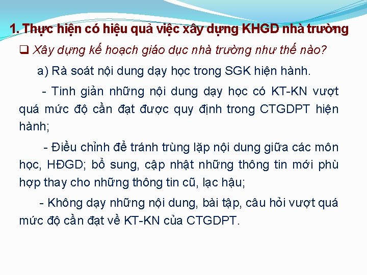 1. Thực hiện có hiệu quả việc xây dựng KHGD nhà trường q Xây