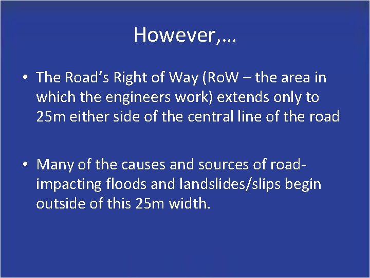 However, … • The Road’s Right of Way (Ro. W – the area in