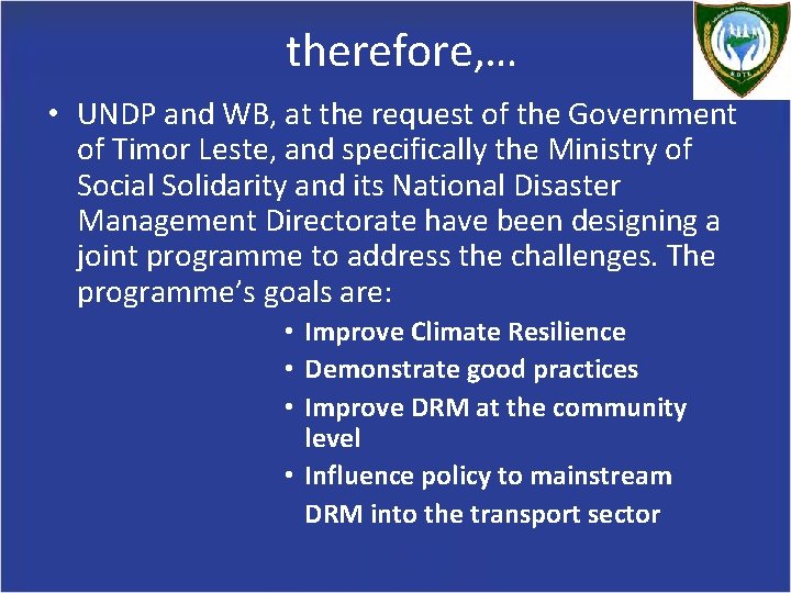 therefore, … • UNDP and WB, at the request of the Government of Timor therefore, … • UNDP and WB, at the request of the Government of Timor