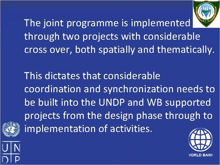 The joint programme is implemented through two projects with considerable cross over, both spatially