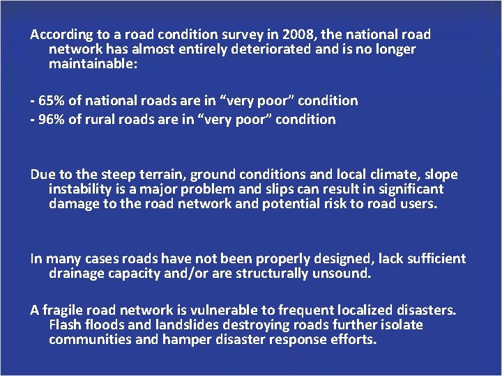 According to a road condition survey in 2008, the national road network has almost According to a road condition survey in 2008, the national road network has almost