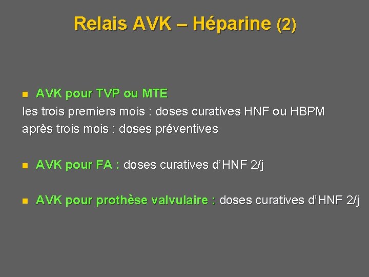 Relais AVK – Héparine (2) AVK pour TVP ou MTE les trois premiers mois