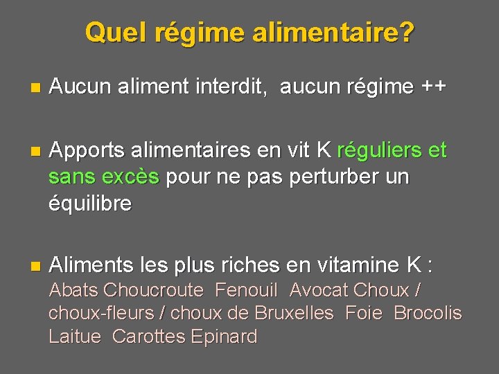 Quel régime alimentaire? n Aucun aliment interdit, aucun régime ++ n Apports alimentaires en