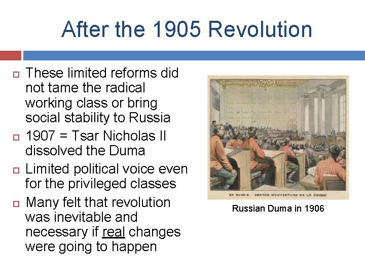 After the 1905 Revolution These limited reforms did not tame the radical working class