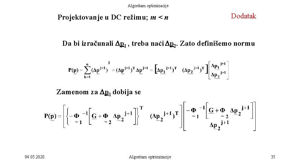 Algoritam optimizacije Projektovanje u DC režimu; m < n Dodatak Da bi izračunali Dp