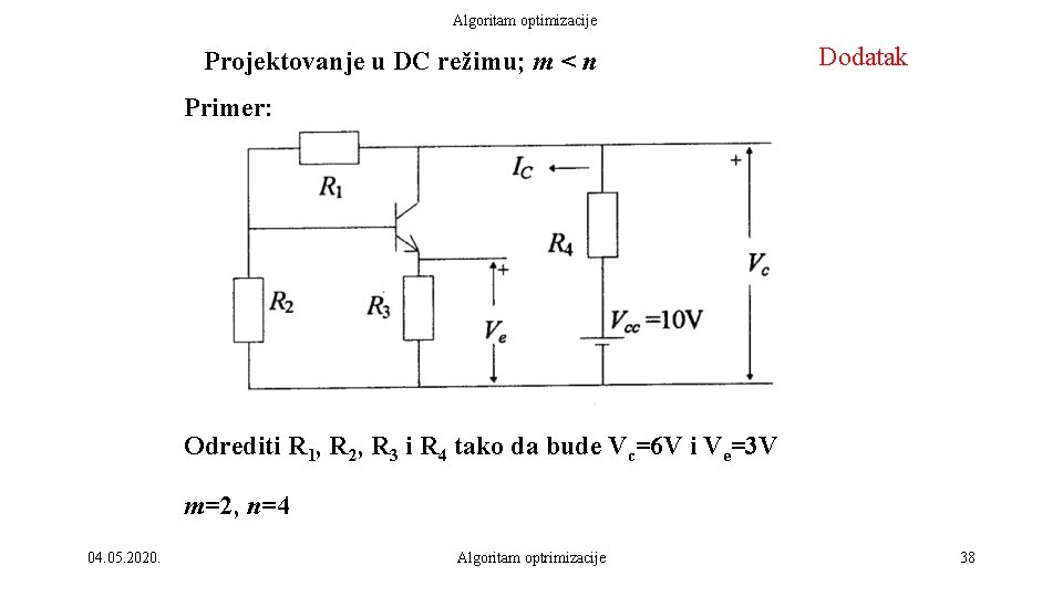 Algoritam optimizacije Projektovanje u DC režimu; m < n Dodatak Primer: Odrediti R 1,