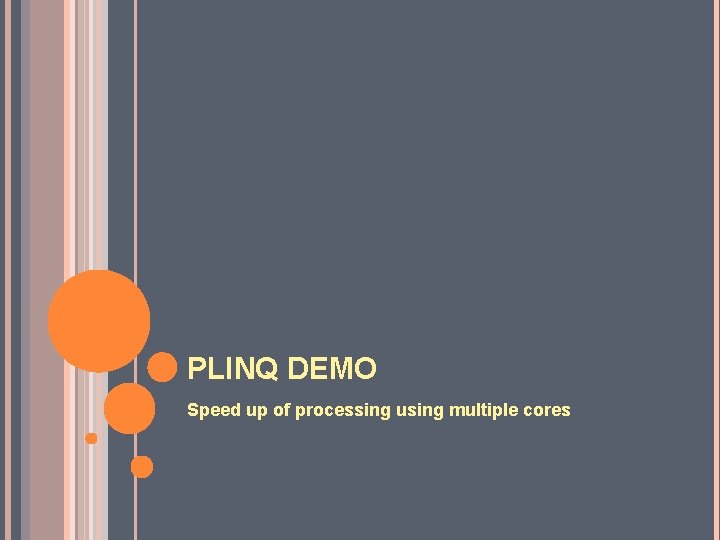 PLINQ DEMO Speed up of processing using multiple cores 