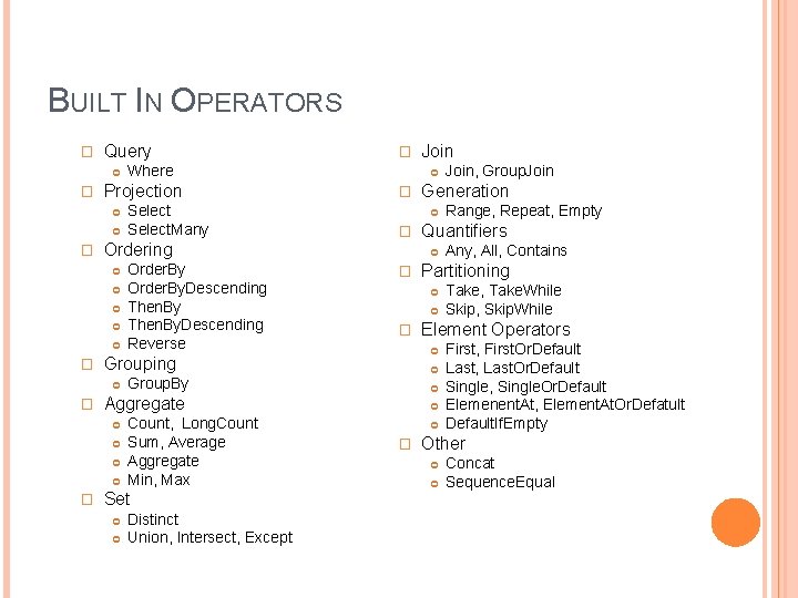 BUILT IN OPERATORS � Query � � � Order. By. Descending Then. By. Descending