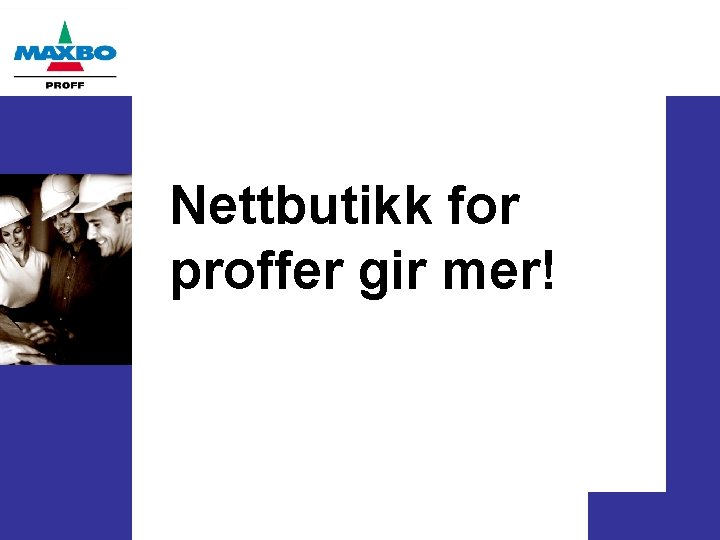 Nettbutikk for proffer gir mer! 