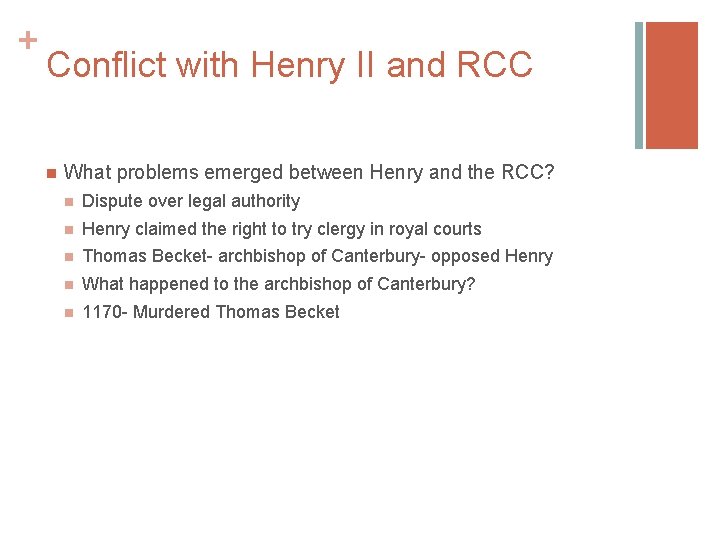 + Conflict with Henry II and RCC n What problems emerged between Henry and