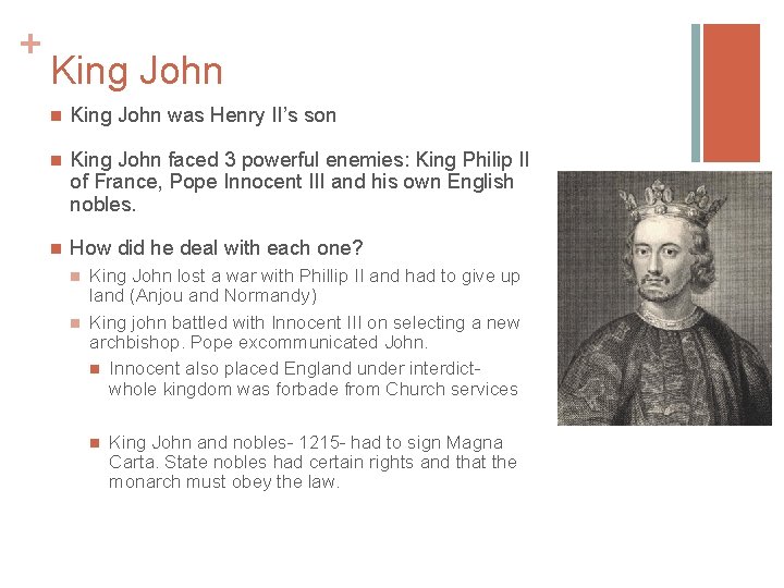+ King John n King John was Henry II’s son n King John faced