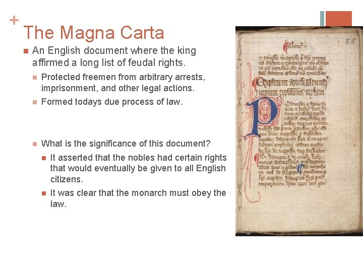 + The Magna Carta n An English document where the king affirmed a long