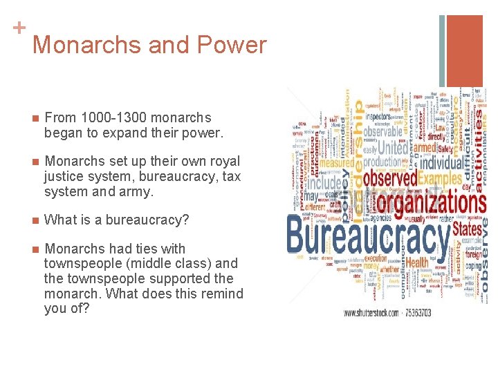 + Monarchs and Power n From 1000 -1300 monarchs began to expand their power.