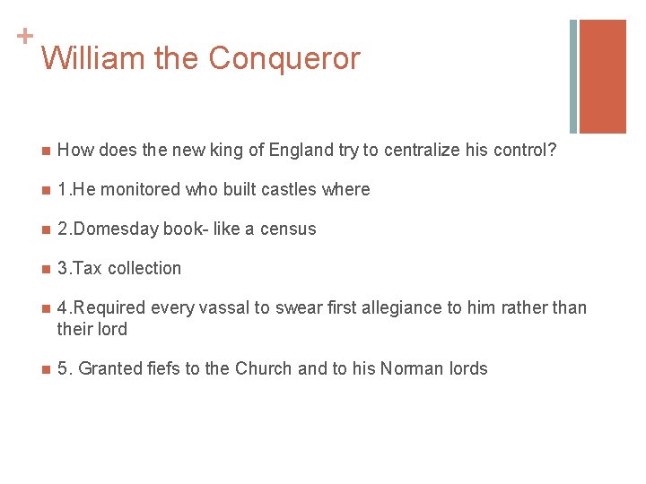 + William the Conqueror n How does the new king of England try to