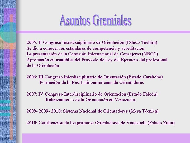 2005: II Congreso Interdisciplinario de Orientación (Estado Táchira) Se dio a conocer los estándares