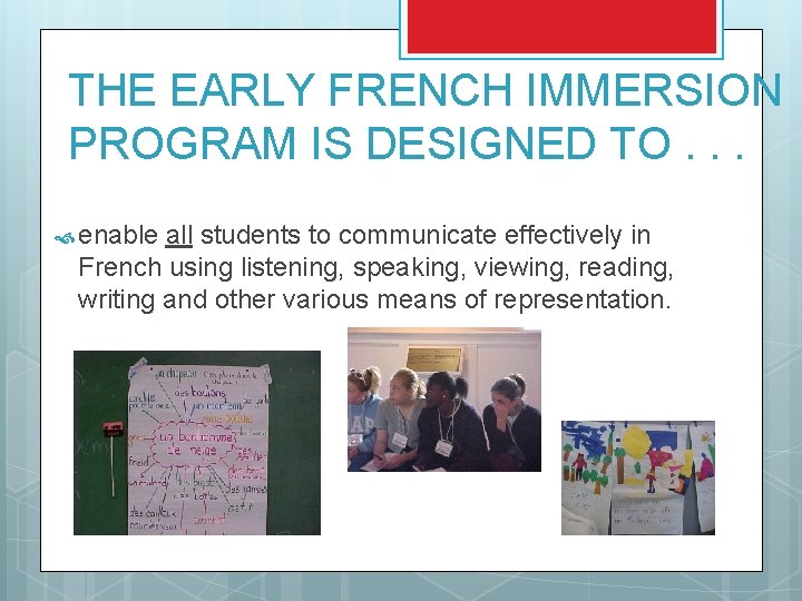 THE EARLY FRENCH IMMERSION PROGRAM IS DESIGNED TO. . . enable all students to THE EARLY FRENCH IMMERSION PROGRAM IS DESIGNED TO. . . enable all students to