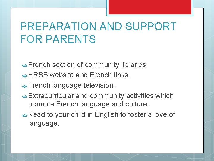 PREPARATION AND SUPPORT FOR PARENTS French section of community libraries. HRSB website and French PREPARATION AND SUPPORT FOR PARENTS French section of community libraries. HRSB website and French