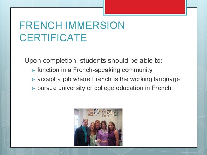 FRENCH IMMERSION CERTIFICATE Upon completion, students should be able to: Ø Ø Ø function FRENCH IMMERSION CERTIFICATE Upon completion, students should be able to: Ø Ø Ø function