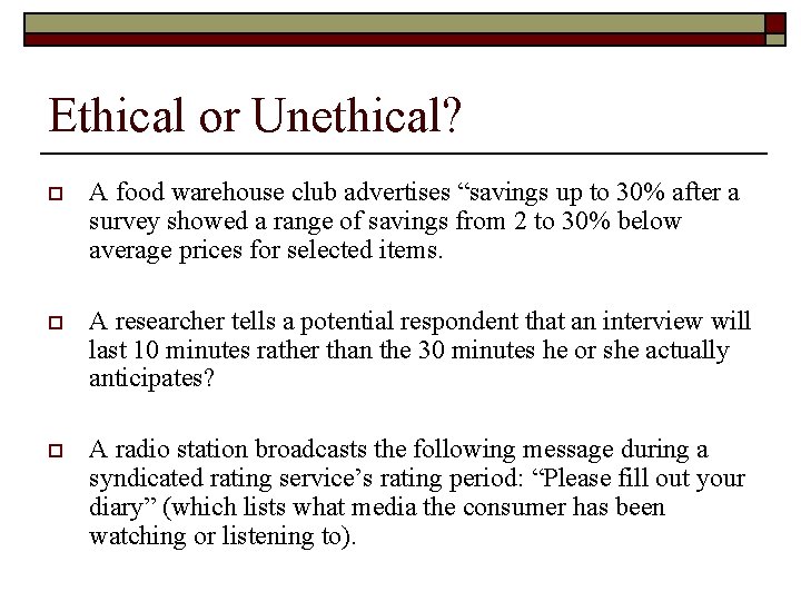 Ethical or Unethical? o A food warehouse club advertises “savings up to 30% after