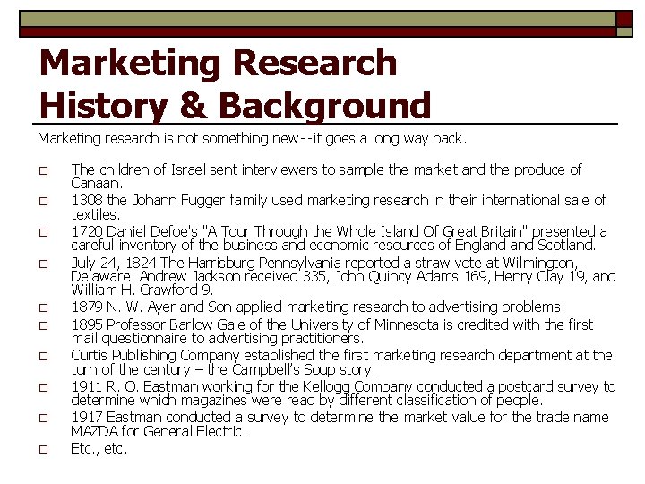 Marketing Research History & Background Marketing research is not something new‑‑it goes a long