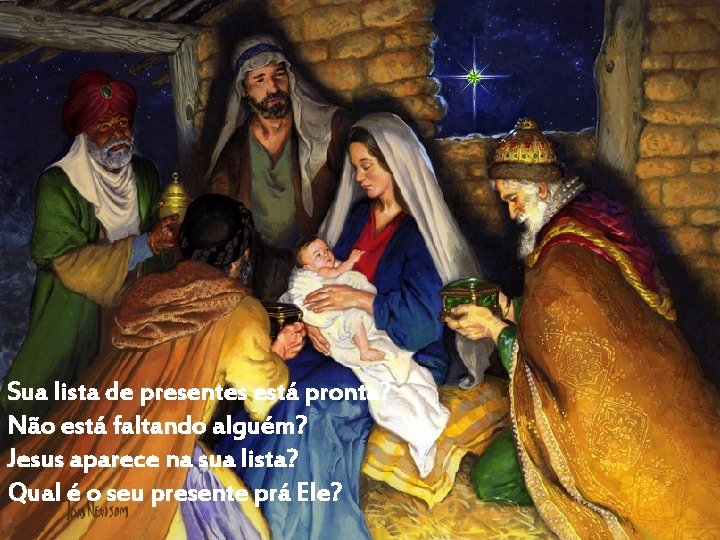 Sua lista de presentes está pronta? Não está faltando alguém? Jesus aparece na sua