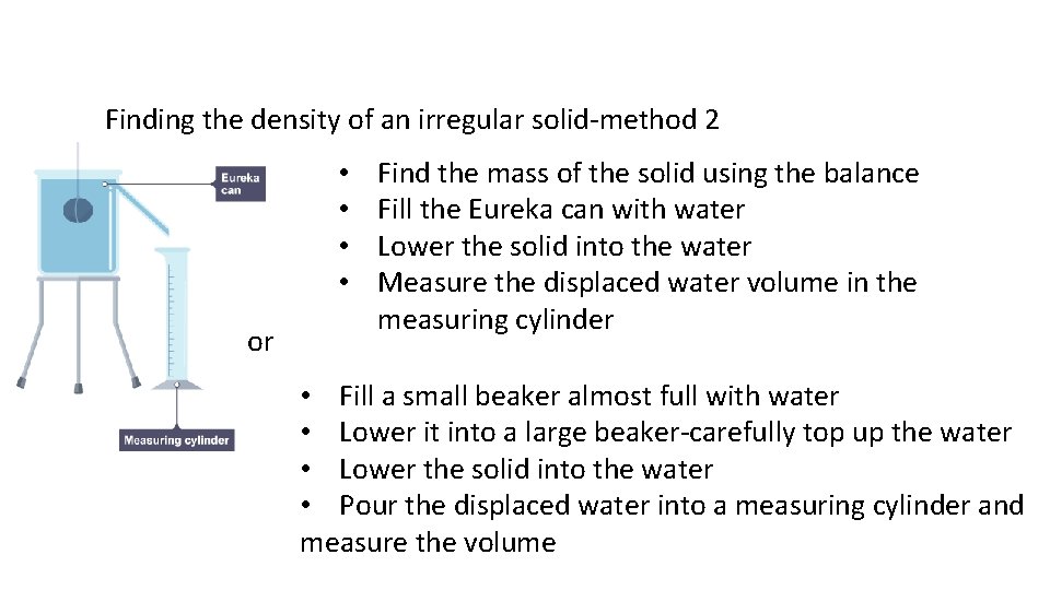 Finding the density of an irregular solid-method 2 • • or Find the mass