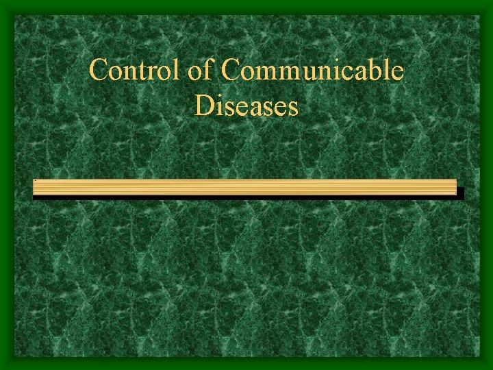 Control of Communicable Diseases 