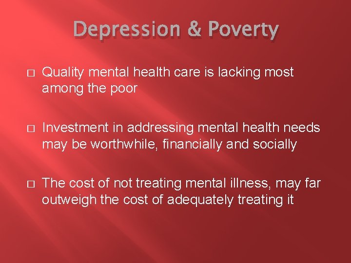 Depression & Poverty � Quality mental health care is lacking most among the poor