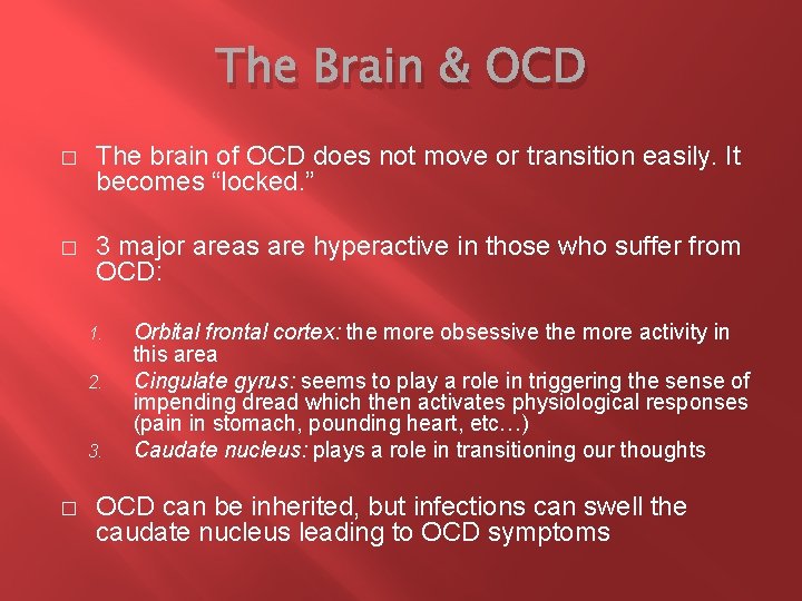 The Brain & OCD � The brain of OCD does not move or transition