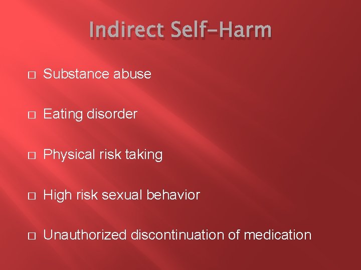 Indirect Self-Harm � Substance abuse � Eating disorder � Physical risk taking � High