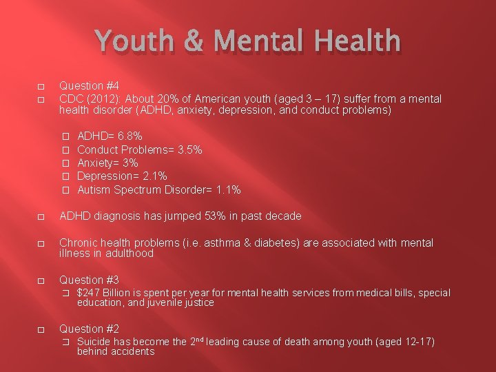 Youth & Mental Health � � Question #4 CDC (2012): About 20% of American