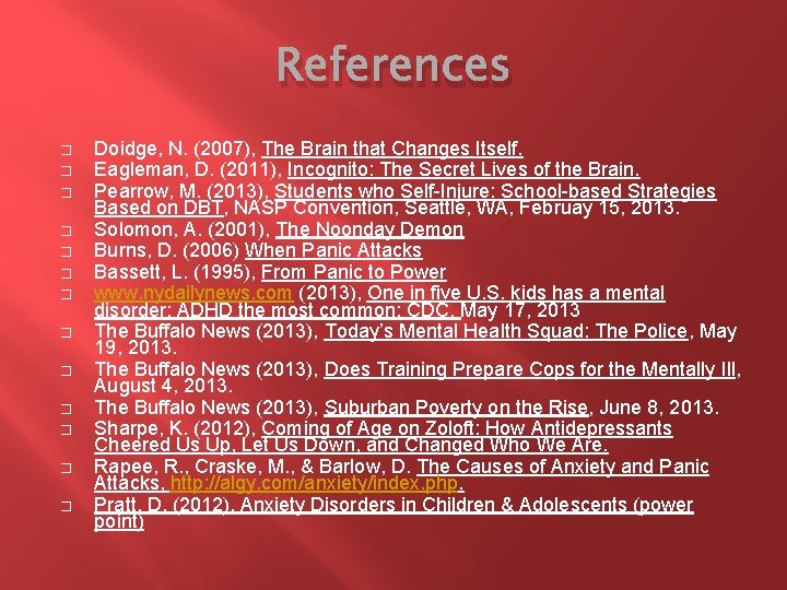 References � � � � Doidge, N. (2007), The Brain that Changes Itself. Eagleman,