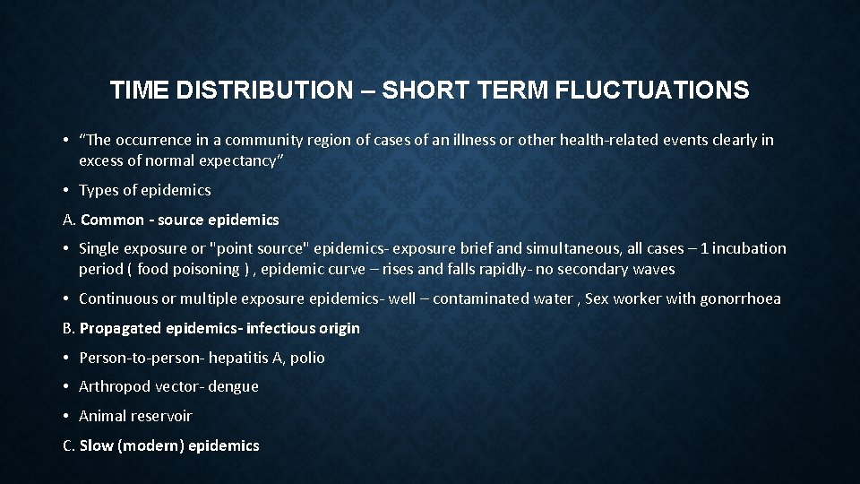 TIME DISTRIBUTION – SHORT TERM FLUCTUATIONS • “The occurrence in a community region of