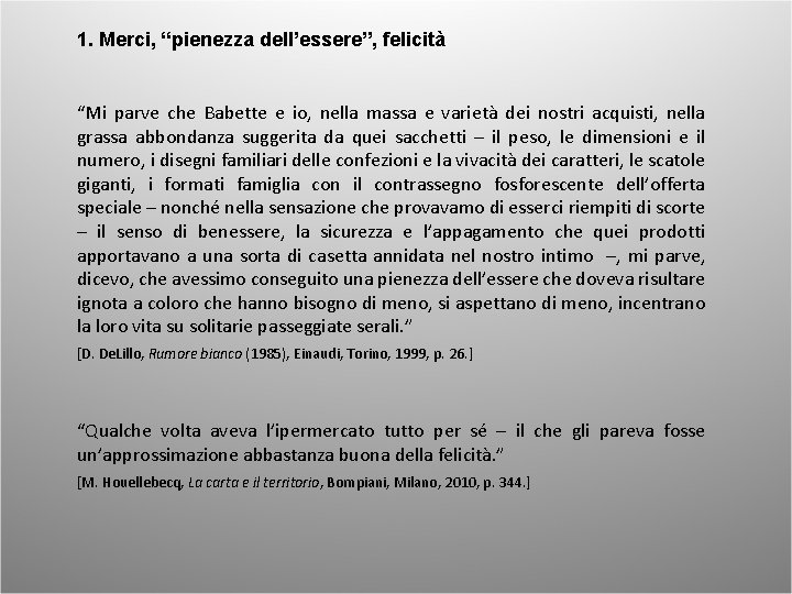 1. Merci, “pienezza dell’essere”, felicità “Mi parve che Babette e io, nella massa e