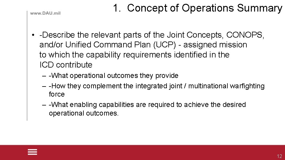 1. Concept of Operations Summary • Describe the relevant parts of the Joint Concepts,