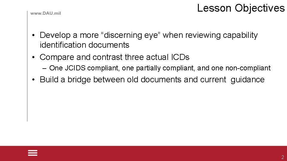 Lesson Objectives • Develop a more “discerning eye” when reviewing capability identification documents •