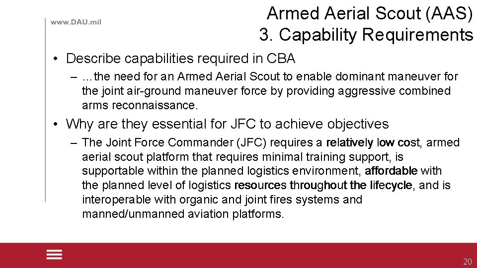 Armed Aerial Scout (AAS) 3. Capability Requirements • Describe capabilities required in CBA –