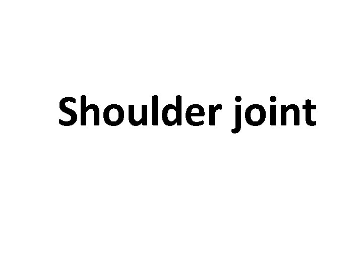 Shoulder joint 